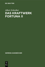 Das Kraftwerk Fortuna II - Albert Schreiber