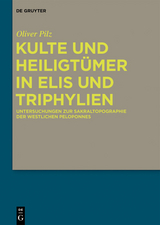 Kulte und Heiligtümer in Elis und Triphylien -  Oliver Pilz