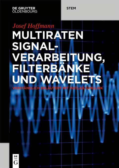 Multiraten Signalverarbeitung, Filterbänke und Wavelets -  Josef Hoffmann