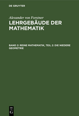 Reine Mathematik, Teil 2: Die niedere Geometrie - Alexander Von Forstner