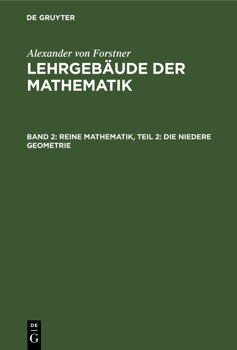 Reine Mathematik, Teil 2: Die niedere Geometrie - Alexander Von Forstner