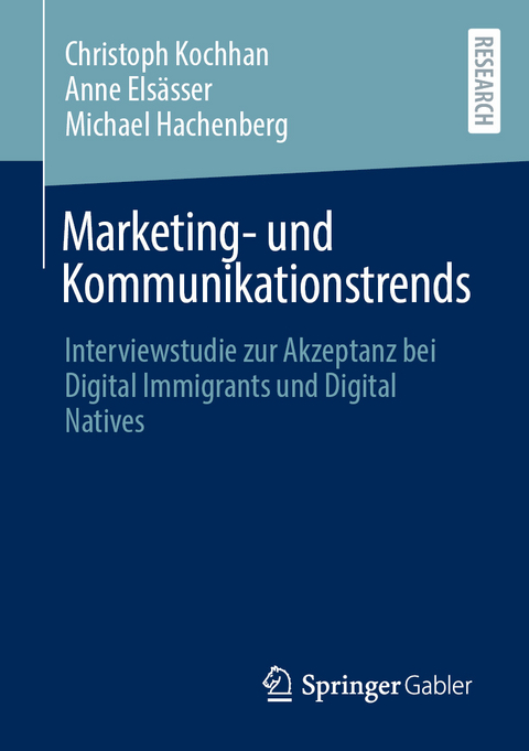 Marketing- und Kommunikationstrends - Christoph Kochhan, Anne Elsässer, Michael Hachenberg
