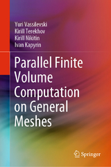 Parallel Finite Volume Computation on General Meshes - Yuri Vassilevski, Kirill Terekhov, Kirill Nikitin, Ivan Kapyrin