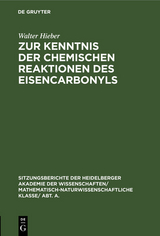 Zur Kenntnis der chemischen Reaktionen des Eisencarbonyls - Walter Hieber