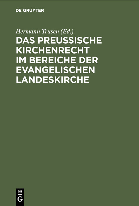 Das Preußische Kirchenrecht im Bereiche der evangelischen Landeskirche - 