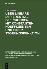 Über lineare Differentialgleichungen mit konstanten Koeffizienten und einer Störungsfunktion - Karl Boehm