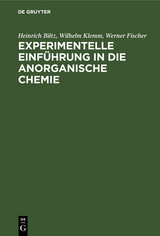 Experimentelle Einführung in die anorganische Chemie - Heinrich Biltz, Wilhelm Klemm, Werner Fischer