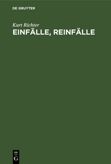 Einfälle, Reinfälle - Kurt Richter