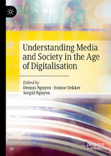 Understanding Media and Society in the Age of Digitalisation - 