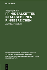 Primidealketten in allgemeinen Ringbereichen - Wolfgang Krull