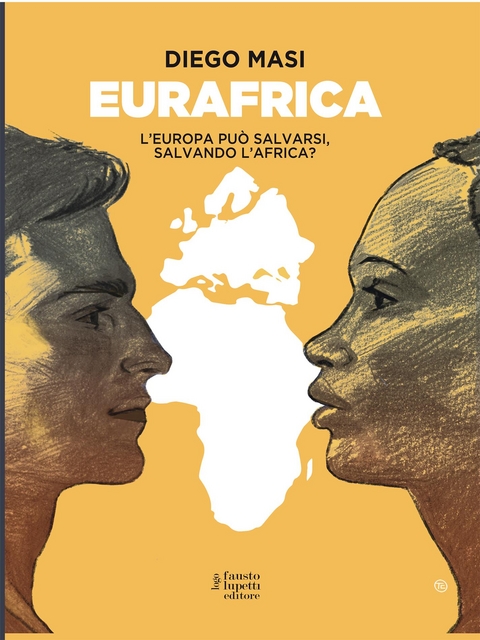 Eurafrica: L'Europa può salvarsi salvando l'Africa? (e-book) - Diego Masi