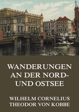 Wanderungen an der Nord- und Ostsee - Wilhelm Cornelius, Theodor Von Kobbe