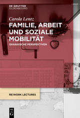 Familie, Arbeit und soziale Mobilität -  Carola Lentz