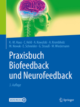 Praxisbuch Biofeedback und Neurofeedback -  Karl-Michael Haus,  Carla Held,  Axel Kowalski,  Andreas Krombholz,  Manfred Nowak,  Edith Schneider,  Ger