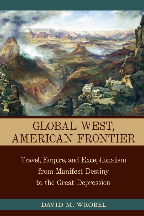 Global West, American Frontier -  David M. Wrobel