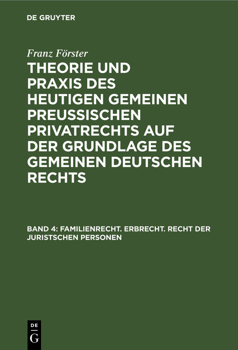 Familienrecht. Erbrecht. Recht der juristschen Personen - Franz Förster