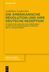 Die Amerikanische Revolution und ihre deutsche Rezeption - Ladislaus Ludescher