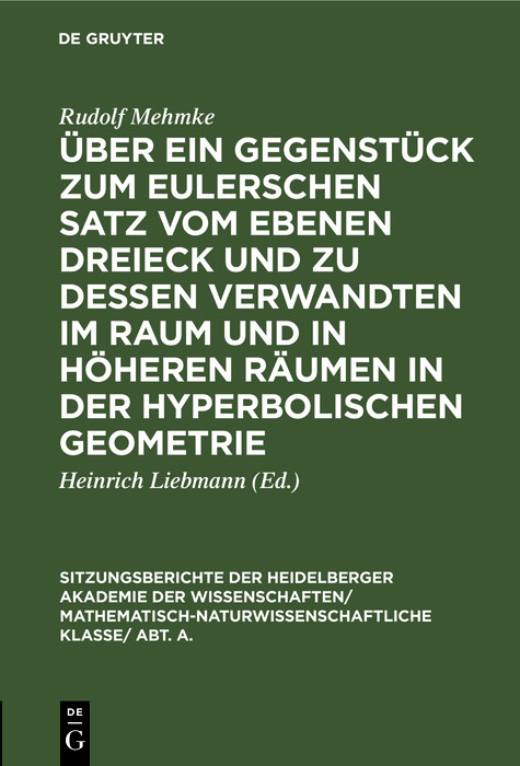 Über ein Gegenstück zum Eulerschen Satz vom ebenen Dreieck und zu dessen Verwandten im Raum und in höheren Räumen in der hyperbolischen Geometrie - Rudolf Mehmke