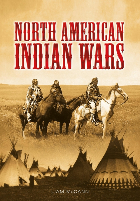 North American Indian Wars -  Liam McCann