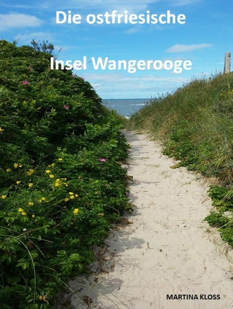 Die ostfriesische Insel Wangerooge - Martina Kloss