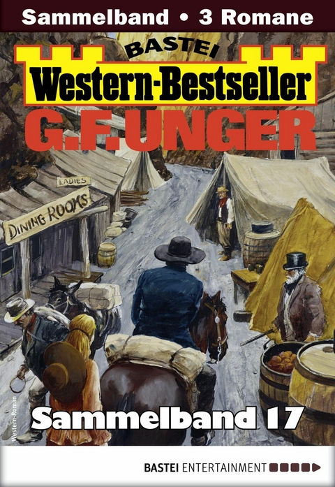 G. F. Unger Western-Bestseller Sammelband 17 - G. F. Unger