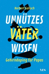 Unnützes Väterwissen - Norbert Golluch