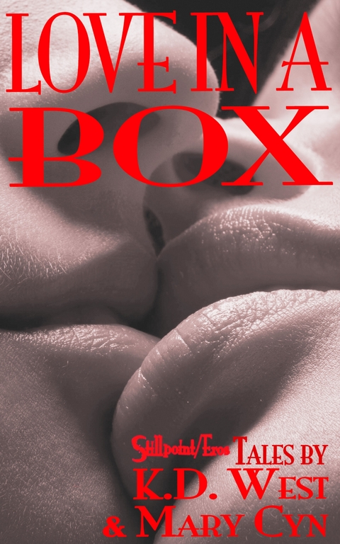 Love in a Box - K.D. West, Mary Cyn