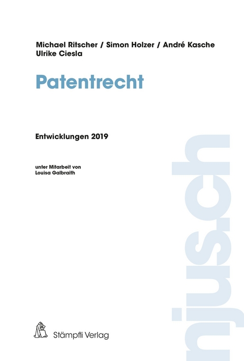 Patentrecht, Entwicklungen 2019 - Michael Ritscher, Simon Holzer, André Kasche, Ulrike Ciesla