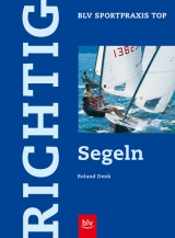 Richtig Segeln - Roland Denk