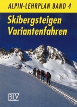 Alpin-Lehrplan / Skibergsteigen - Variantenfahren - Peter Geyer, Wolfgang Pohl