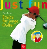 Just fun – Basics für junge Golfer - Yára Detert