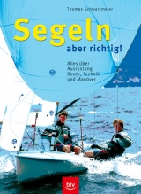 Segeln – aber richtig! - Thomas Schwarzmeier