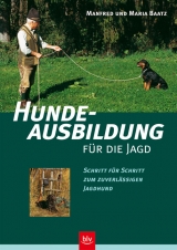 Hundeausbildung für die Jagd - Manfred Baatz, Maria Baatz