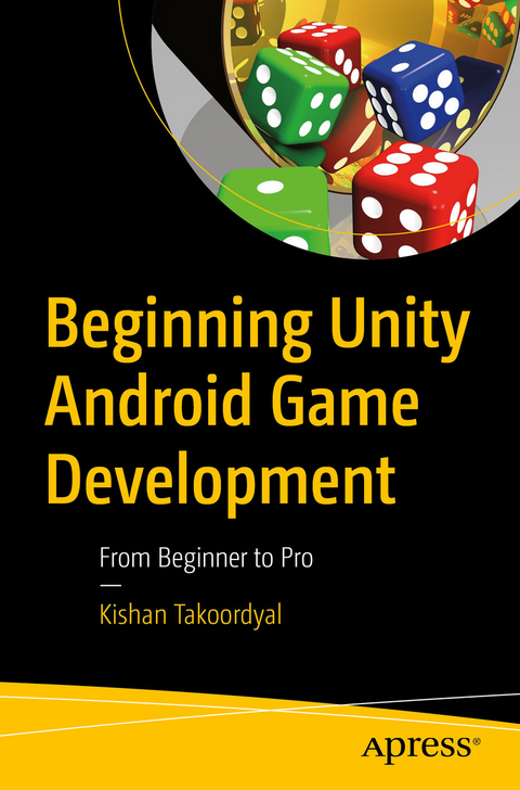 Beginning Unity Android Game Development -  Kishan Takoordyal