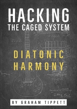 Hacking the CAGED System - Graham Tippett