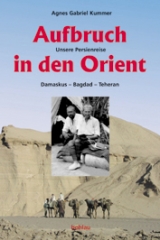 Aufbruch in den Orient - Agnes Gabriel Kummer