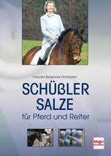 Schüßler-Salze für Pferd und Reiter - Claudia Bergmann-Scholvien