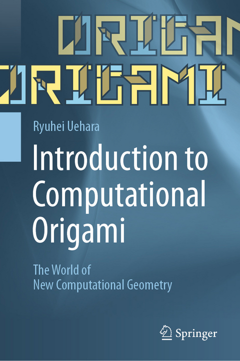 Introduction to Computational Origami -  Ryuhei Uehara