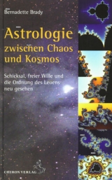 Astrologie zwischen Kosmos und Chaos - Bernadette Brady