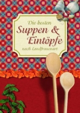 Die besten Suppen & Eintöpfe