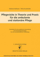 Pflegevisite in Theorie und Praxis für die ambulante und stationäre Pflege - Hellmann, Stefanie; Kundmüller, Petra