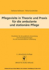 Pflegevisite in Theorie und Praxis für die ambulante und stationäre Pflege - Stefanie Hellmann, Petra Kundmüller