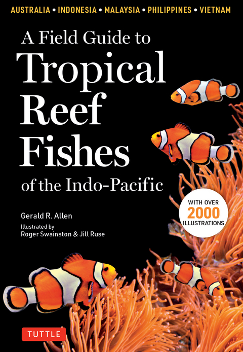 Field Guide to Tropical Reef Fishes of the Indo-Pacific -  Gerald R. Allen