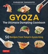 Gyoza: The Ultimate Dumpling Cookbook - Paradise Yamamoto