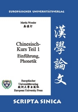 Chinesisch-Kurs. Teil 1: Einführung, Phonetik - Woesler, Martin