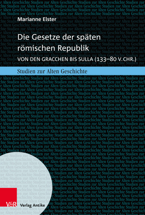 Die Gesetze der späten römischen Republik -  Marianne Elster