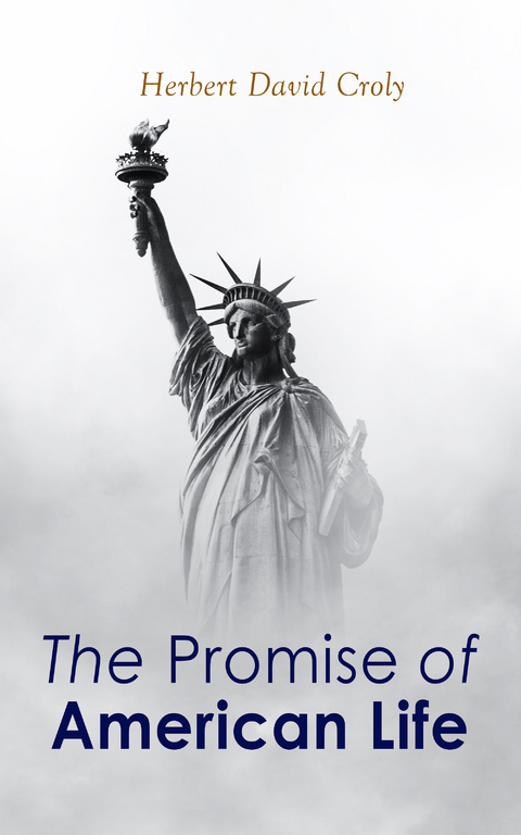 The Promise of American Life - Herbert David Croly