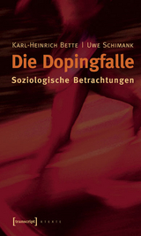 Die Dopingfalle - Karl-Heinrich Bette, Uwe Schimank