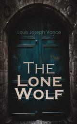 The Lone Wolf - Louis Joseph Vance