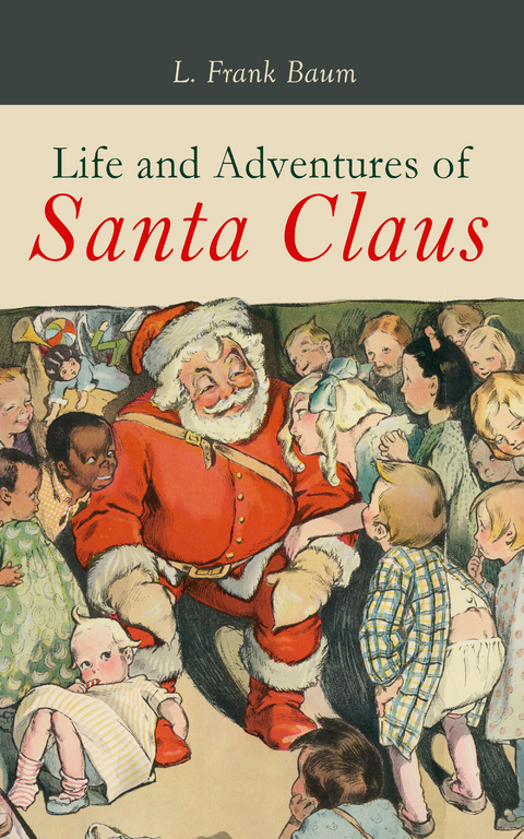 Life and Adventures of Santa Claus - L. Frank Baum